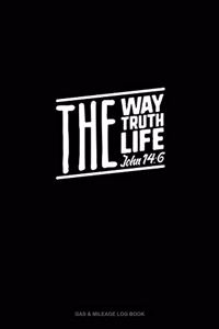 The Way The Truth The Life - John 14