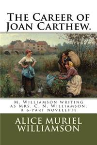 Career of Joan Carthew.