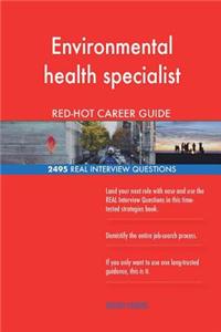 Environmental health specialist RED-HOT Career; 2495 REAL Interview Questions