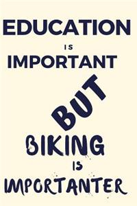 Education Is Important But Biking Is Importanter