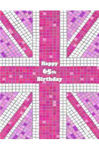 Happy 65th Birthday: Pink Union Themed Notebook, Journal, Diary, 105 Lined Pages, Cute Birthday Gifts for 65 Year Old Women, Mom, Sister, Great Grandma, Best Friend, Co-Worker, Book Size 8 1/2 X 11