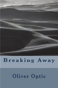 Breaking Away