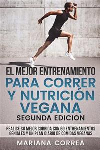 EL MEJOR ENTRENAMIENTO PARA CORRER y NUTRICION VEGANA SEGUNDA EDICION