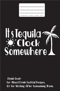 It's Tequila O'Clock Somewhere