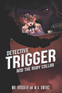 Detective Trigger and the Ruby Collar