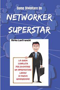 Come Diventare Un Networker Superstar