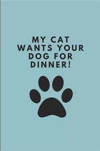My Cat Wants Your Dog for Dinner!