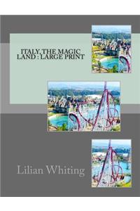 Italy, the Magic Land