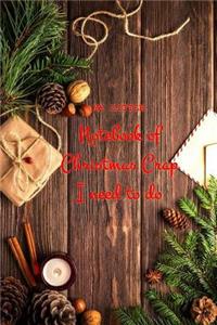 My Little Notebook of Christmas Crap I need to do