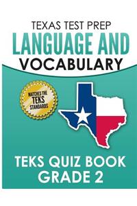 TEXAS TEST PREP Language and Vocabulary TEKS Quiz Book Grade 2