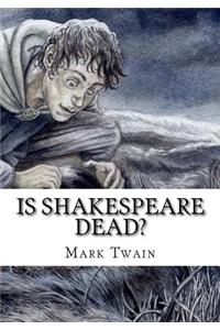 Is Shakespeare Dead?