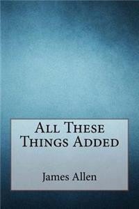 All These Things Added