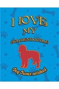 I Love My Goldendoodle - Dog Owner Notebook
