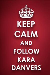 Keep Calm And Follow Kara Danvers