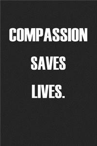 Compassion Saves Lives