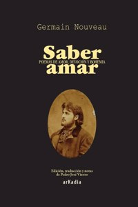 Saber amar: Poemas de amor, devoción y bohemia
