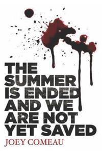 The Summer Is Ended and We Are Not Yet Saved