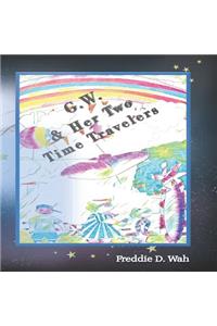 G.W. & Her Two Time Travelers