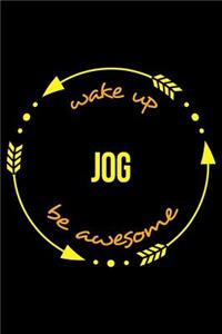 Wake Up Jog Be Awesome Notebook for Jogging Enthusiasts, Medium Ruled Journal