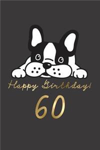 Happy Birthday! 60: 60th Birthday Gift Book for Messages, Birthday Wishes, Journaling and Drawings. for Dog Lovers!