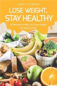 Lose Weight, Stay Healthy