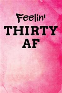 Feelin' Thirty AF