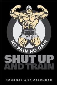 No Pain No Gain Shut Up and Train