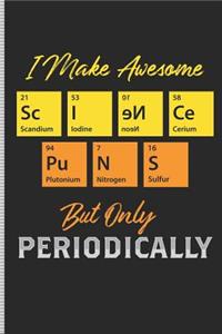 I Make Awesome Science Puns But Only Periodically