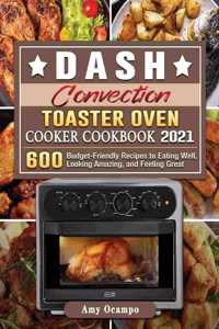 DASH Convection Toaster Oven Cooker Cookbook 2021