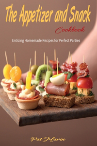 The Appetizer and Snack Cookbook