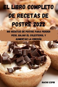 El Libro Completo de Recetas de Postre 2022