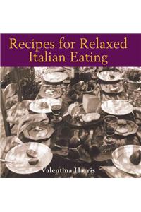 Recipes for Relaxed Italian Eating