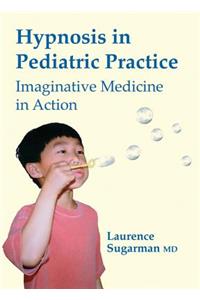 Hypnosis in Pediatric Practice