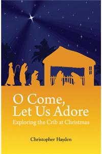 O Come, Let Us Adore