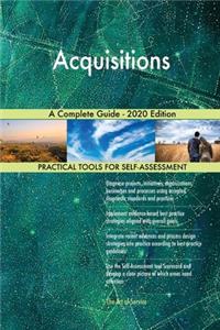 Acquisitions A Complete Guide - 2020 Edition