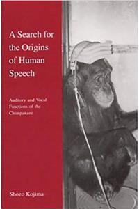 A Search for the Origins of Human Speech
