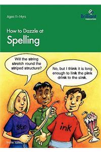 How to Dazzle at Spelling