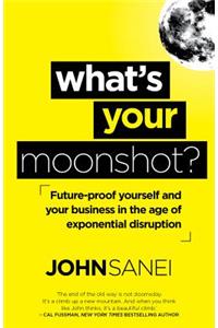 What's Your Moonshot