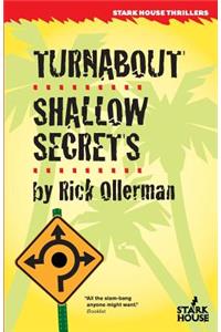Turnabout / Shallow Secrets