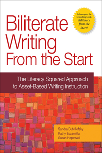 Biliterate Writing From the Start: The Literacy Squared Approach to Asset-Based Writing Instruction