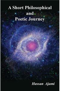 A Short Philosophical and Poetic Journey