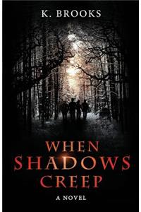 When Shadows Creep
