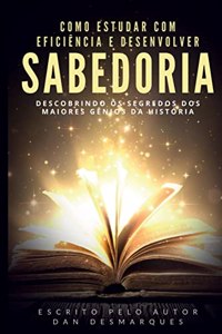 Como Estudar Com Eficiencia e Desenvolver Sabedoria