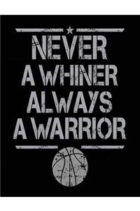 Never A Whiner Always A Warrior