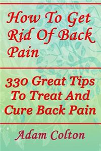 How To Get Rid Of Back Pain