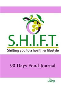 S.H.I.F.T. 90 Days Journal