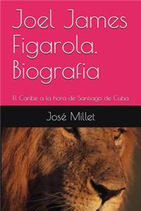 Joel James Figarola. Biografia
