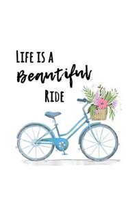 Life Is A Beautiful Ride