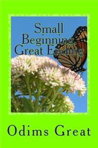 Small Beginning, Great Ending