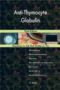 Anti-Thymocyte Globulin; Third Edition